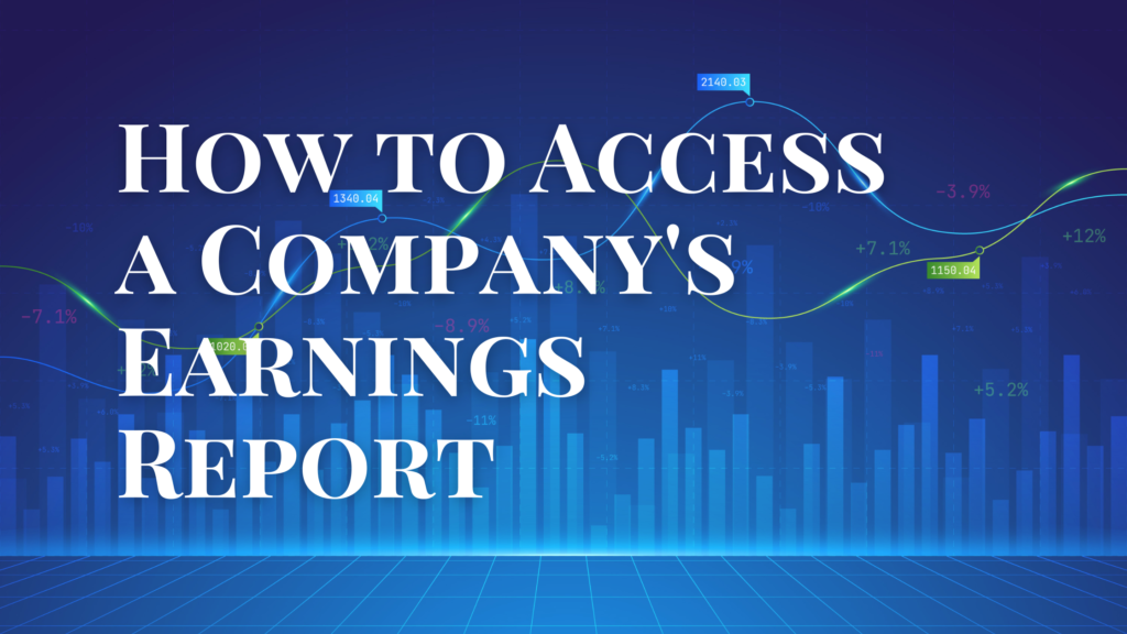 How to Access a Company's Earnings Report 10 Tips