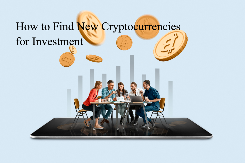 How to Find New Cryptocurrencies for Investment