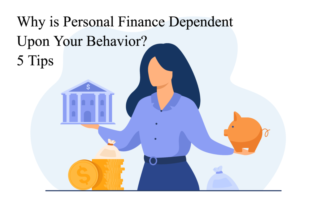 Why is Personal Finance Dependent Upon Your Behavior? 